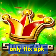 only flix apk